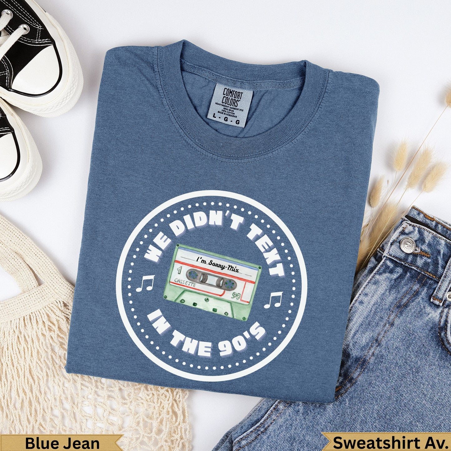 Blue Jean sweatshirt with "We Didn't Text in the 90's" cassette tape graphic.