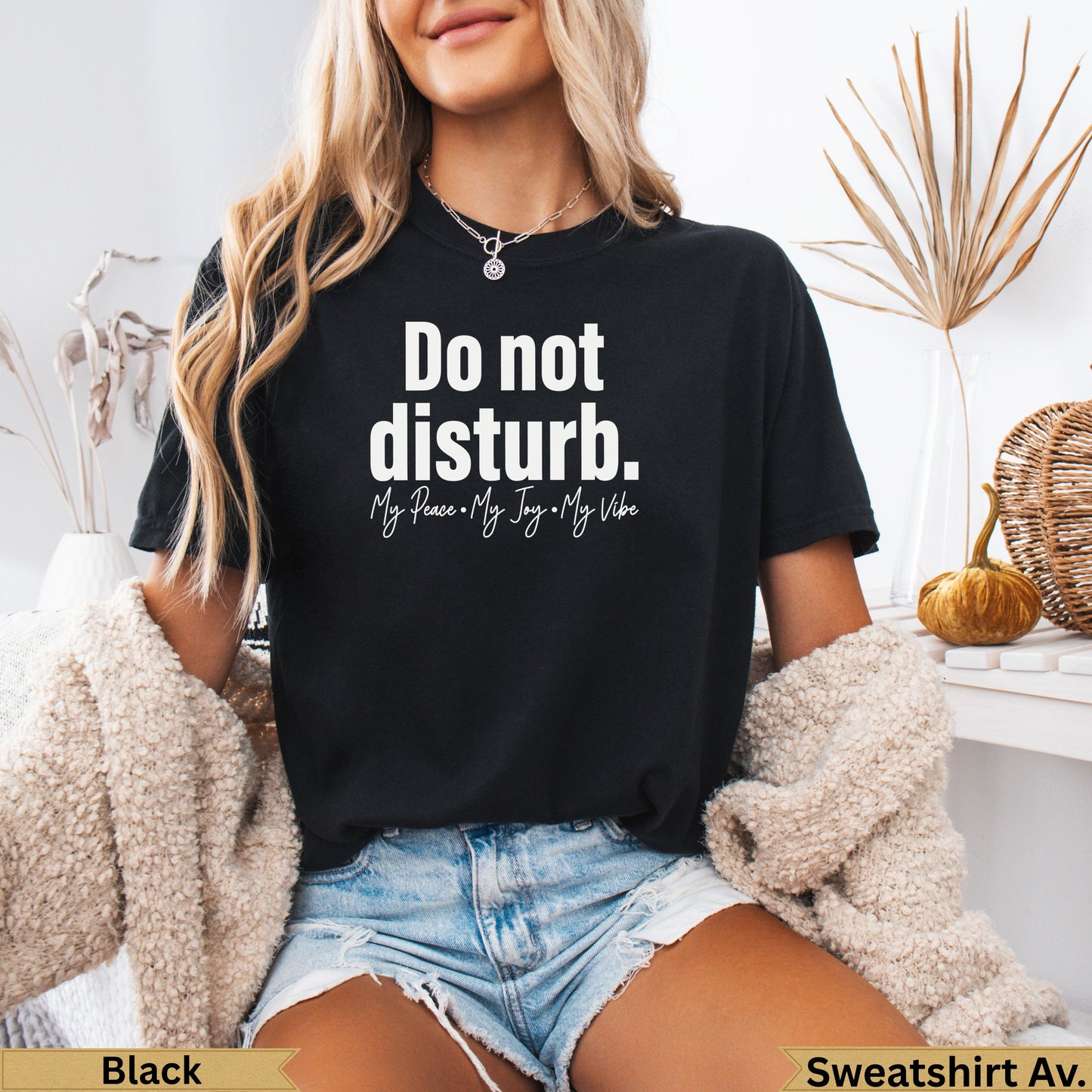 Black crewneck sweatshirt with "Do not disturb. My Peace • My Joy • My Vibe" text.