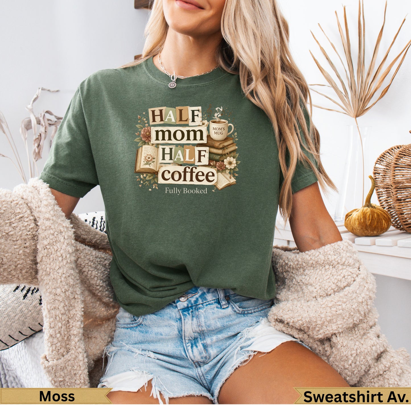 Moss green t-shirt with "Half Mom Half Coffee" text and books.