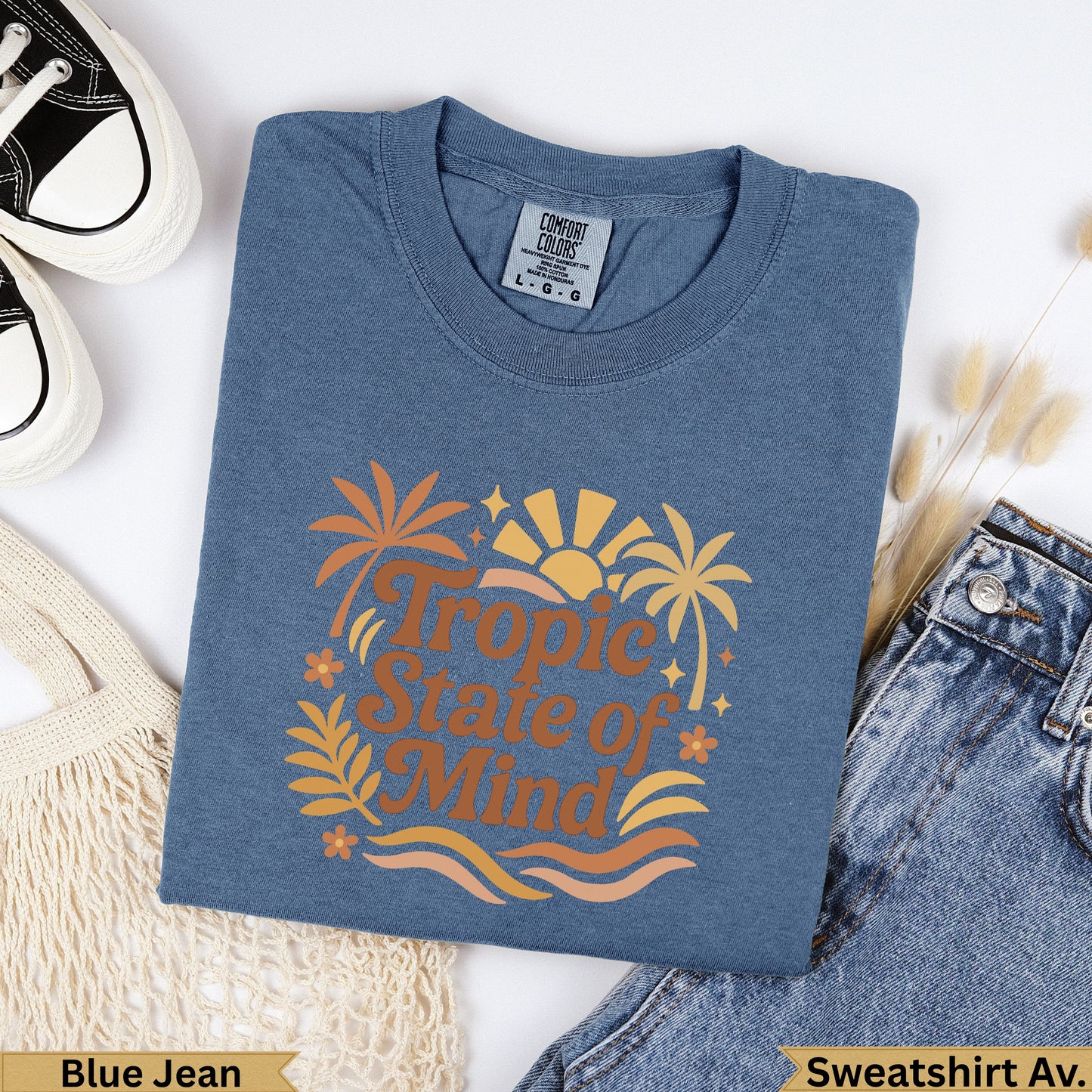 Blue Jean Comfort Colors sweatshirt with "Tropic State of Mind" graphic.