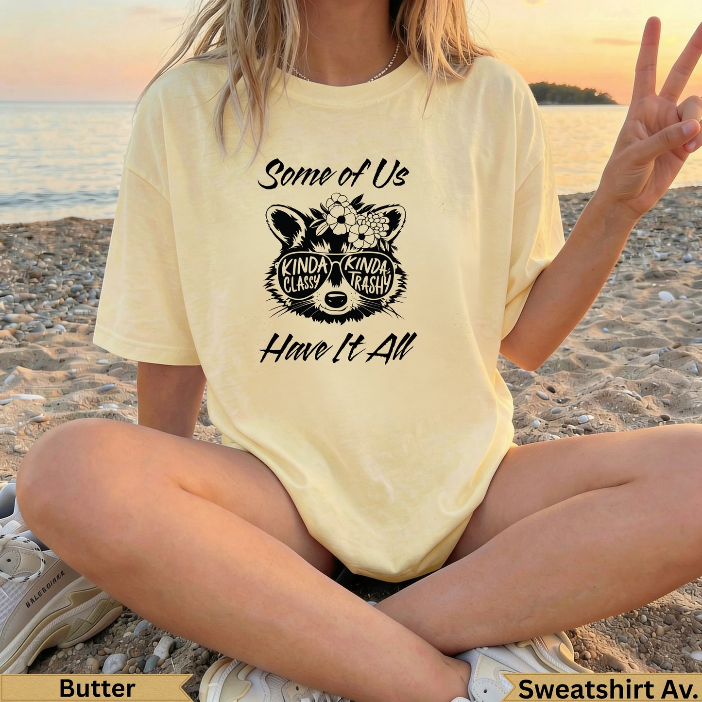 Yellow t-shirt with "Some of Us KINDA CLASSY KINDA TRASHY Have It All" graphic.