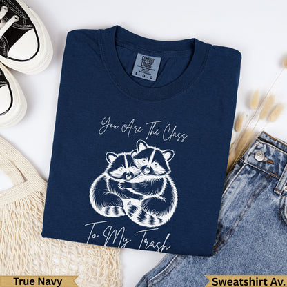 Navy blue sweatshirt with two raccoons hugging and text "You Are The Class To My Trash".