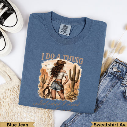 Blue t-shirt with "I do a thing called what I want" graphic.