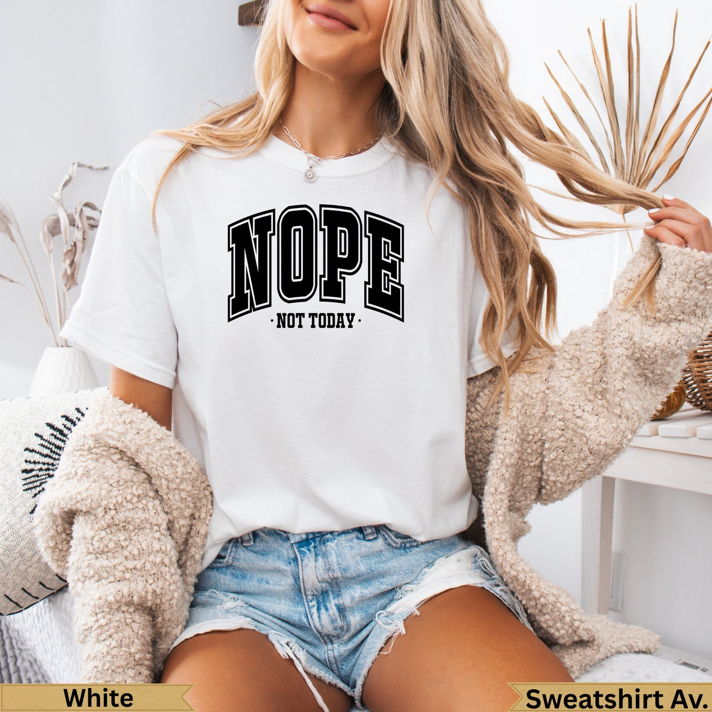 White t-shirt with "NOPE NOT TODAY" text in black block letters.