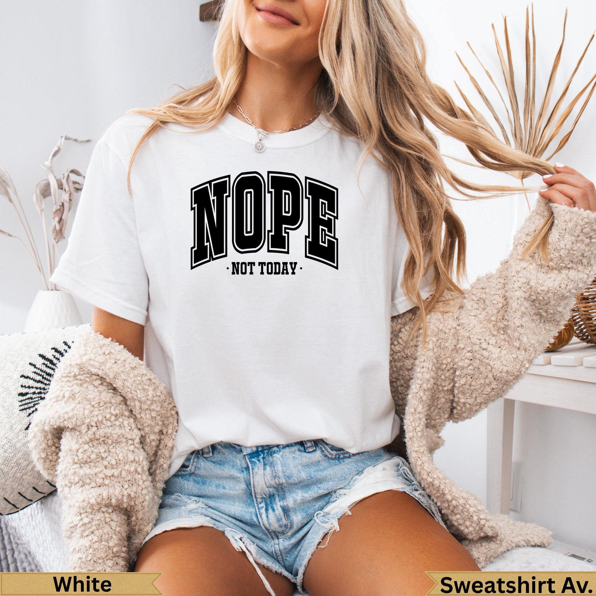 White t-shirt with "NOPE NOT TODAY" text in black block letters.