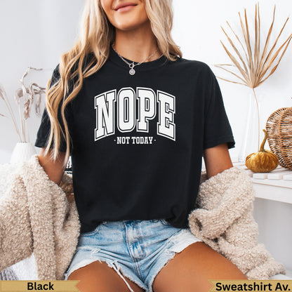 Black crewneck t-shirt with "NOPE NOT TODAY" text.