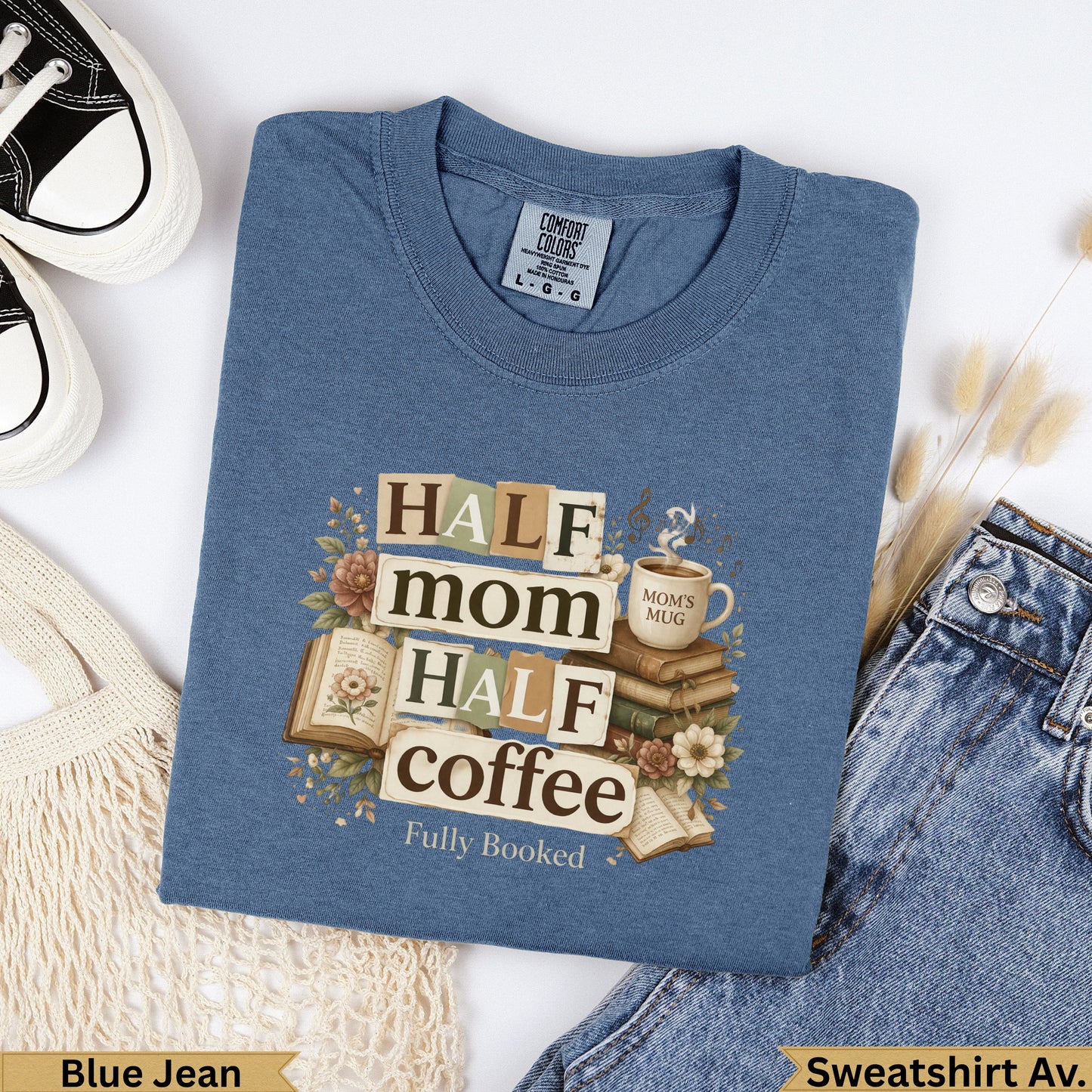 Blue t-shirt with "Half Mom, Half Coffee, Fully Booked" text and books.