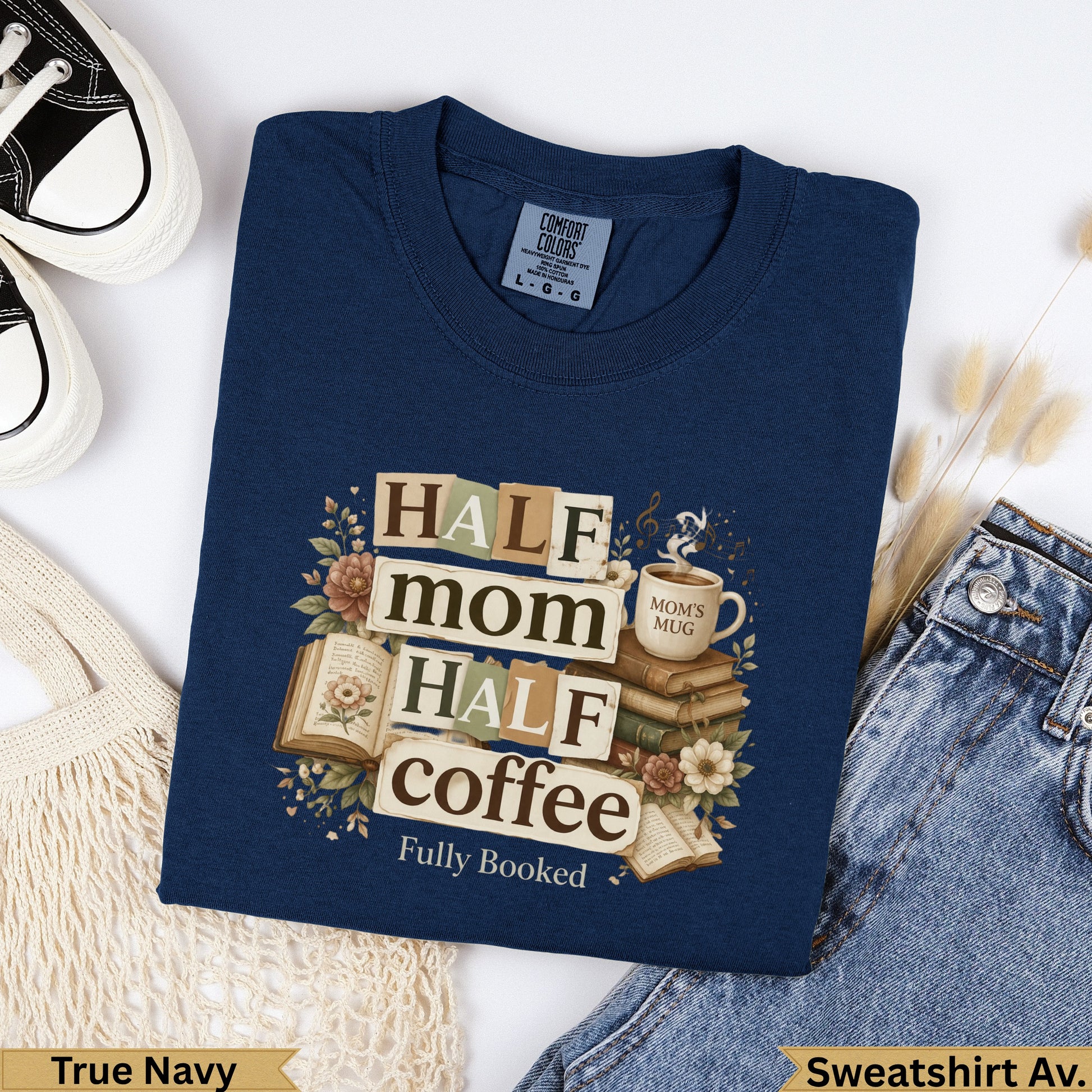 Navy t-shirt with "Half Mom, Half Coffee, Fully Booked" text and mug illustration.
