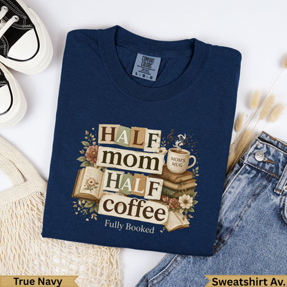 Navy t-shirt with "Half Mom, Half Coffee, Fully Booked" text and mug illustration.