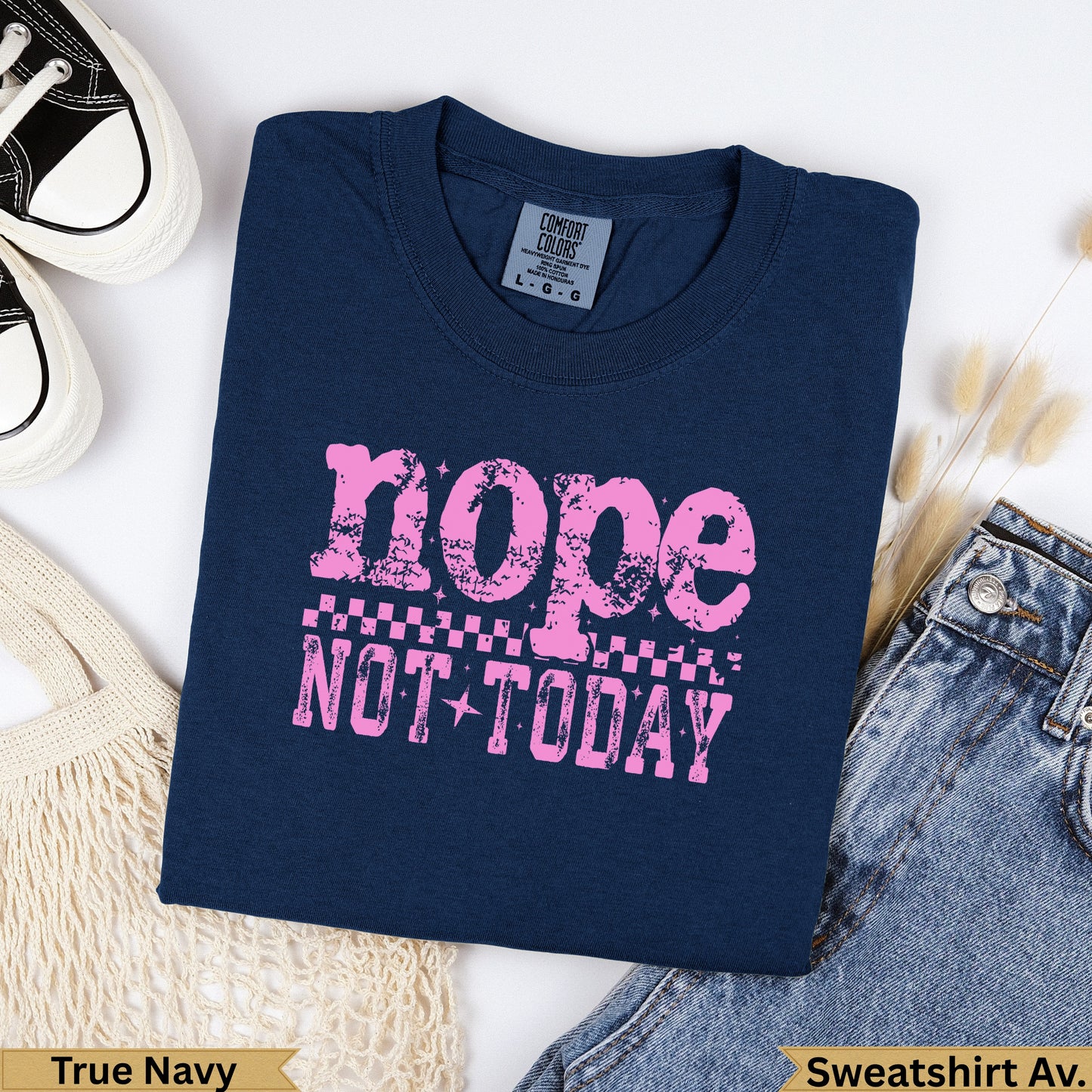 Navy Comfort Colors sweatshirt with pink "Nope Not Today" graphic.