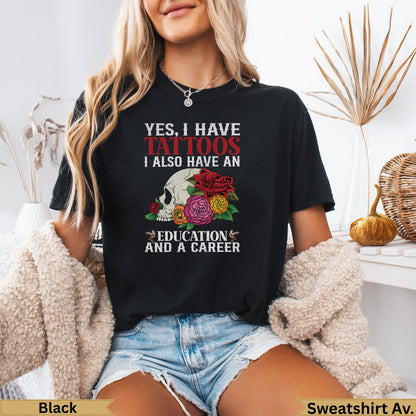 Black t-shirt with skull, roses, and text about tattoos, education, and career.