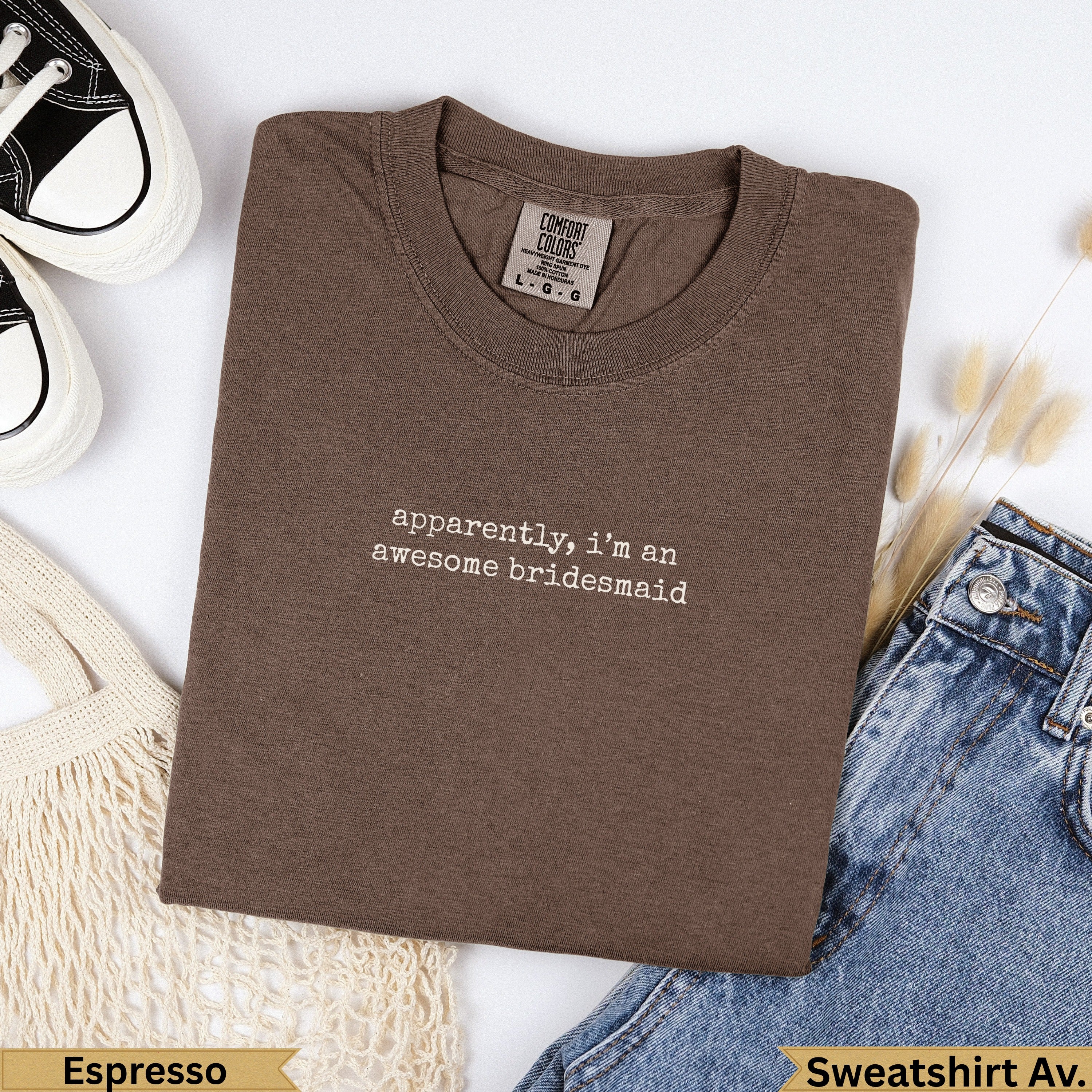 Brown Comfort Colors sweatshirt with "apparently, i'm an awesome bridesmaid" text.