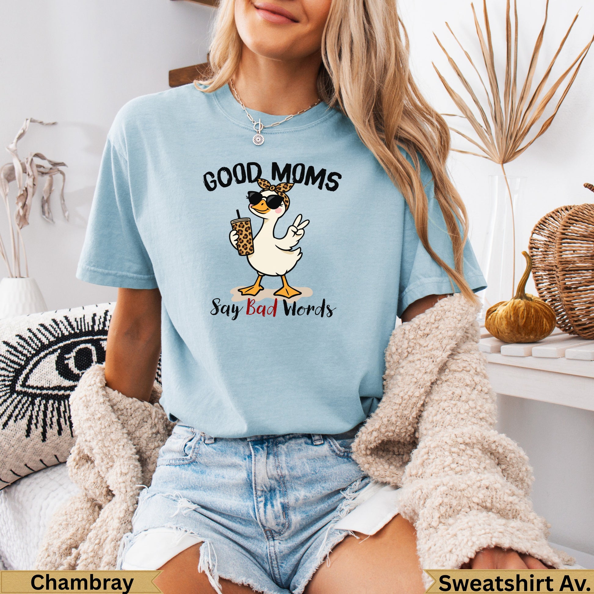 Light blue t-shirt with duck graphic and "Good Moms Say Bad Words" text.