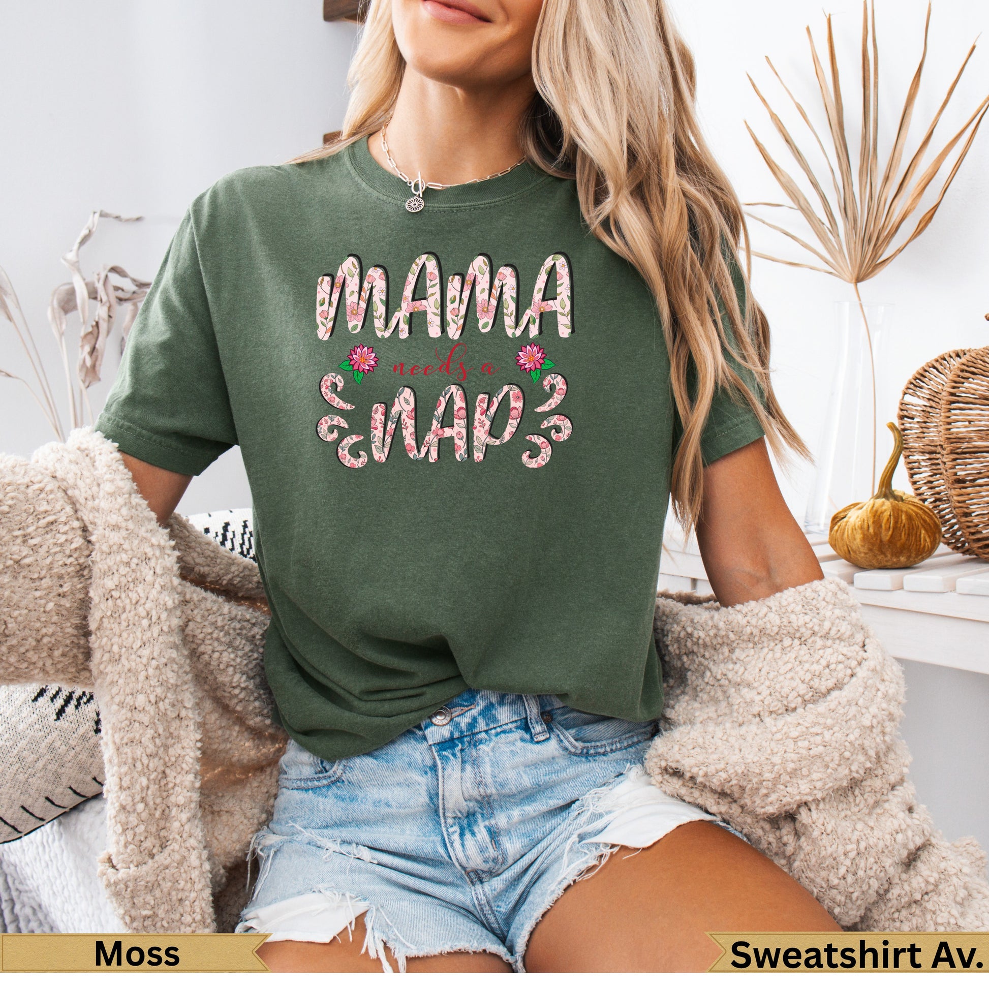 Green t-shirt with "Mama Needs a Nap" floral text.