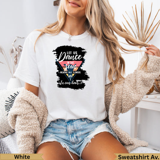 White t-shirt with "Let Us Dance in the Sun" graphic and floral details.
