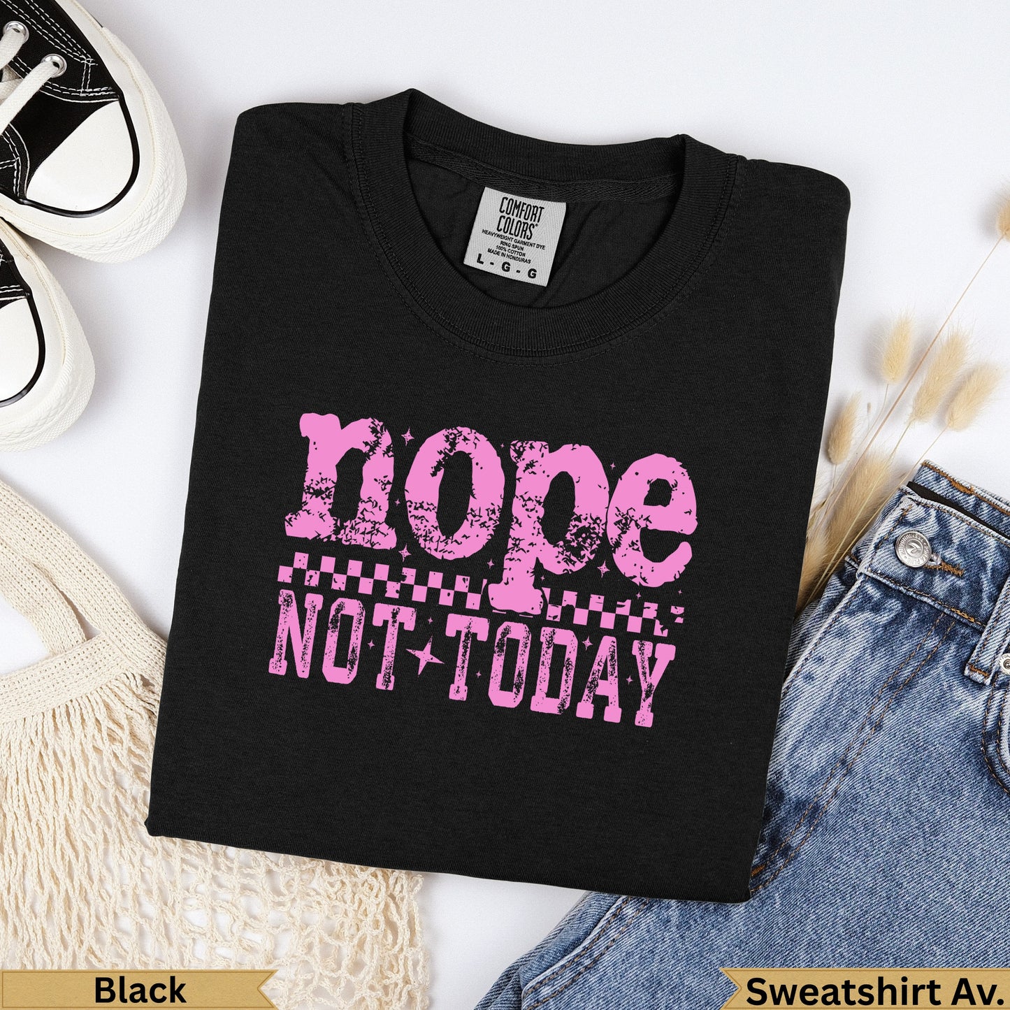Black Comfort Colors t-shirt with pink "nope NOT TODAY" graphic.