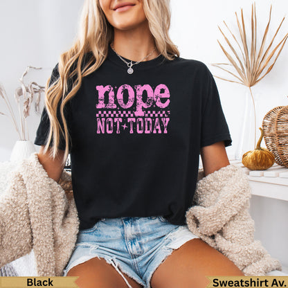 Black crewneck t-shirt with pink "Nope Not Today" graphic.